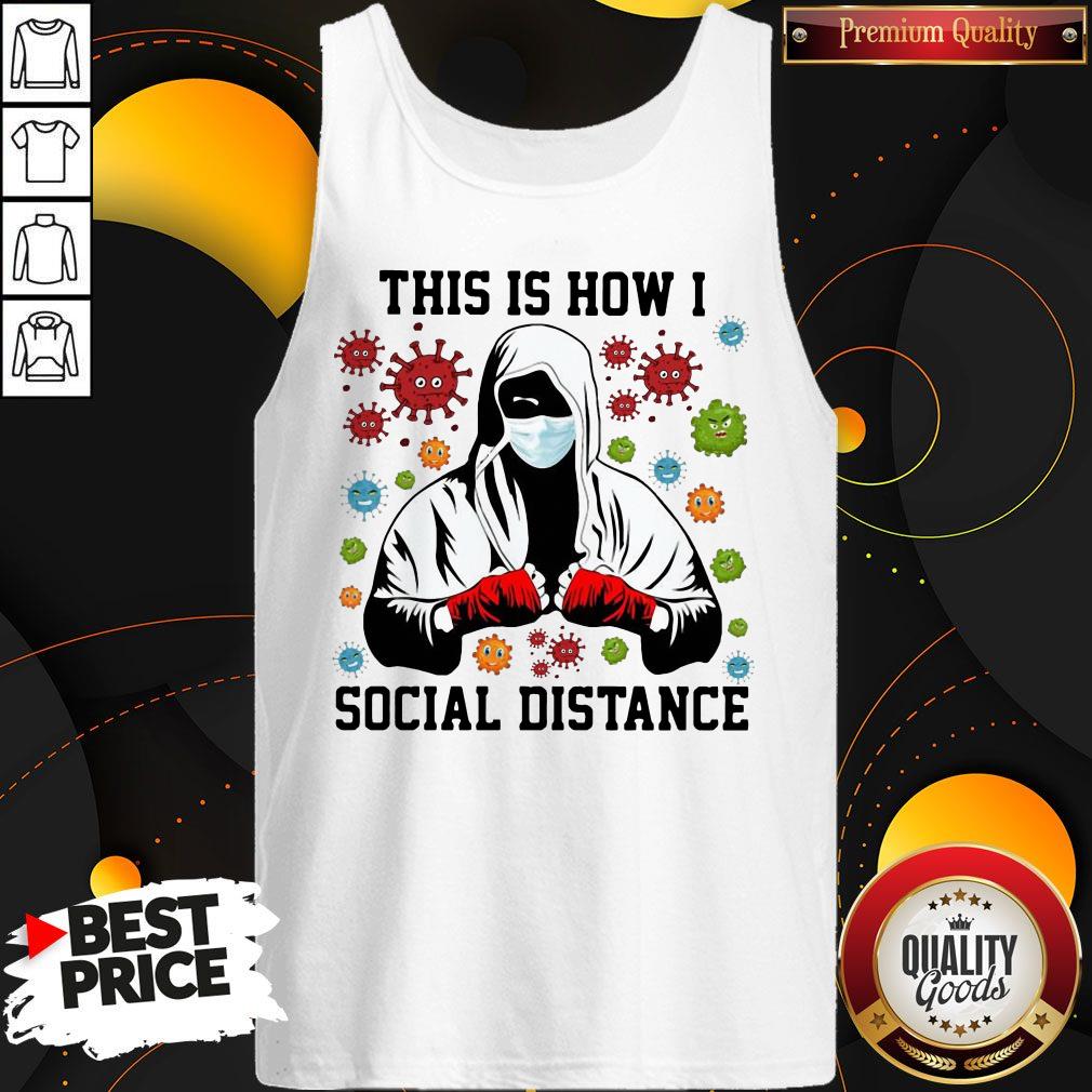 Boxer Mask This Is How I Social Distance Covid 19 Shirt - Image 3