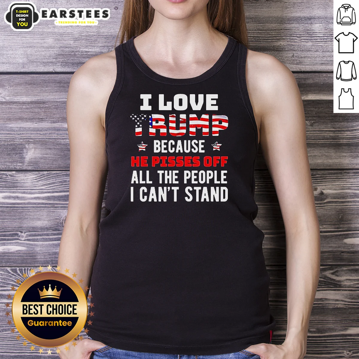 Good Donald Trump American Flag I Love Because He Pisses Off All The People I Can'T Stand Shirt - Image 5