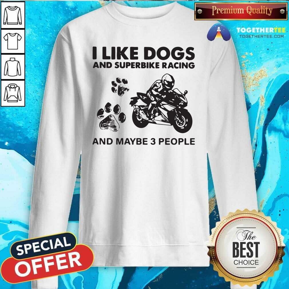 Nice I Like Dogs And Sportbike And Maybe 3 People Shirt - Image 4