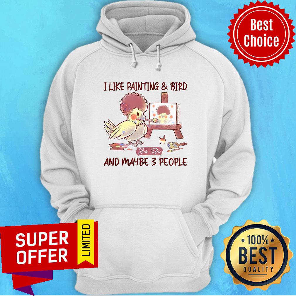 I Like Painting And Bird And Maybe 3 People Shirt - Image 5