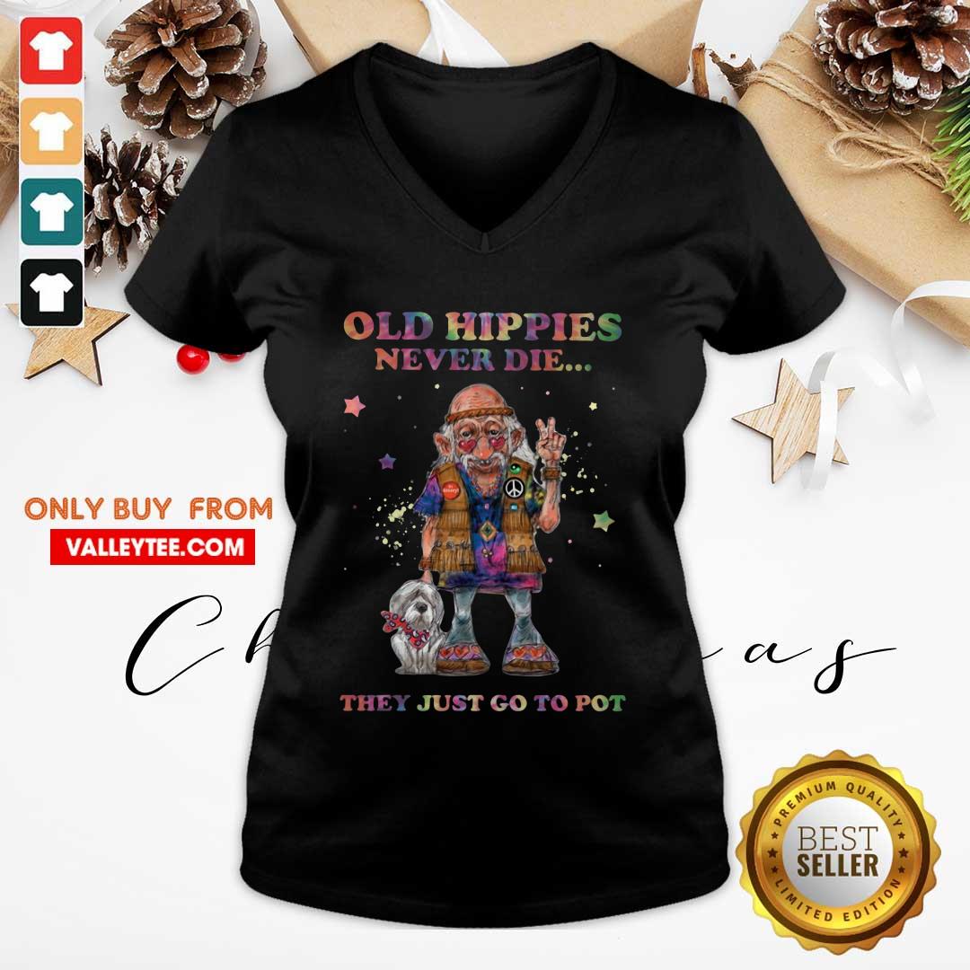 Old Hippies Never Die They Just Go To Pot Shirt - Image 3