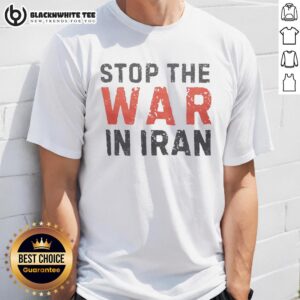 Top Trump Stop The War In Iran Peace T-Shirt