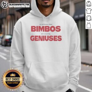 Alternative view of Top We All Know That Bimbos Are Secretly Geniuses T-Shirt