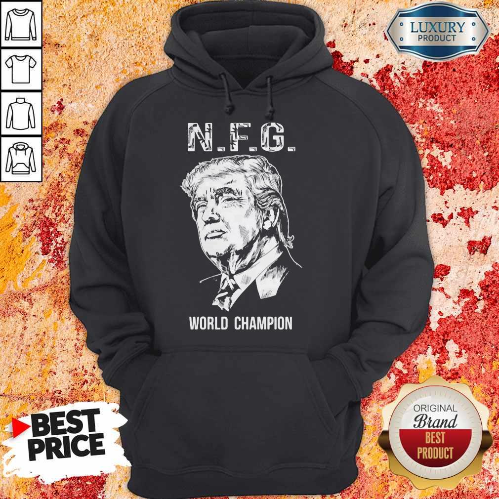 Original N.F.G. World Champion Donald Trump Shirt - Image 5