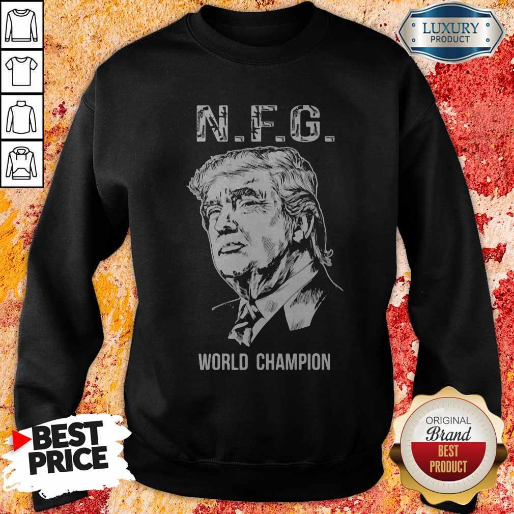 Original N.F.G. World Champion Donald Trump Shirt - Image 4