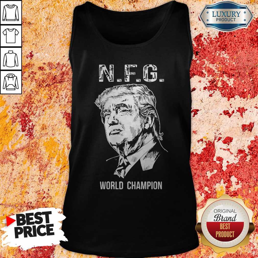 Original N.F.G. World Champion Donald Trump Shirt - Image 3