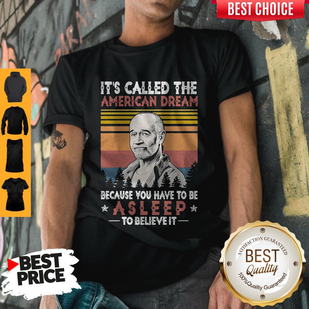 Perfect It’S Called The American Dream Because You Have To Be Asleep To Believe It Vintage T-Shirt