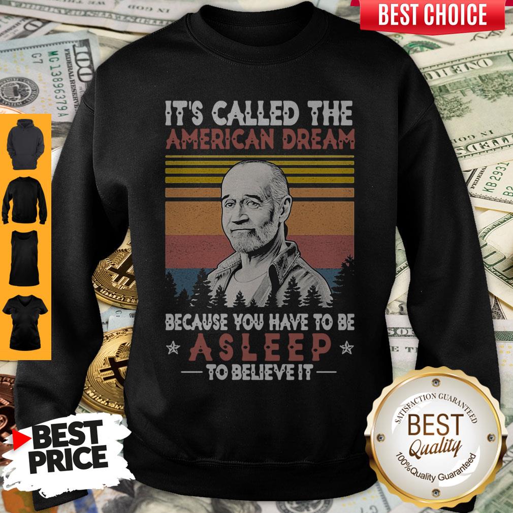 Perfect It’S Called The American Dream Because You Have To Be Asleep To Believe It Vintage T-Shirt - Image 5