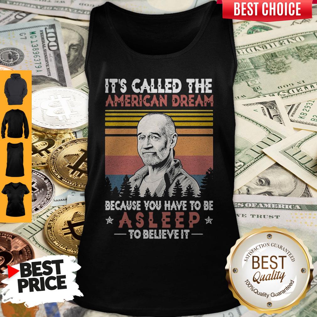 Perfect It’S Called The American Dream Because You Have To Be Asleep To Believe It Vintage T-Shirt - Image 4