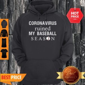 Alternative view of Perfect Coronavirus Ruined My Baseball Season Shirt
