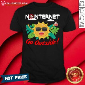 Lovely No Internet Go Outside Shirt