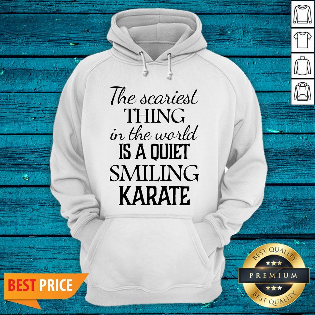 Super The Scariest Thing In The World Is A Quiet Smiling Karate Shirt - Image 3