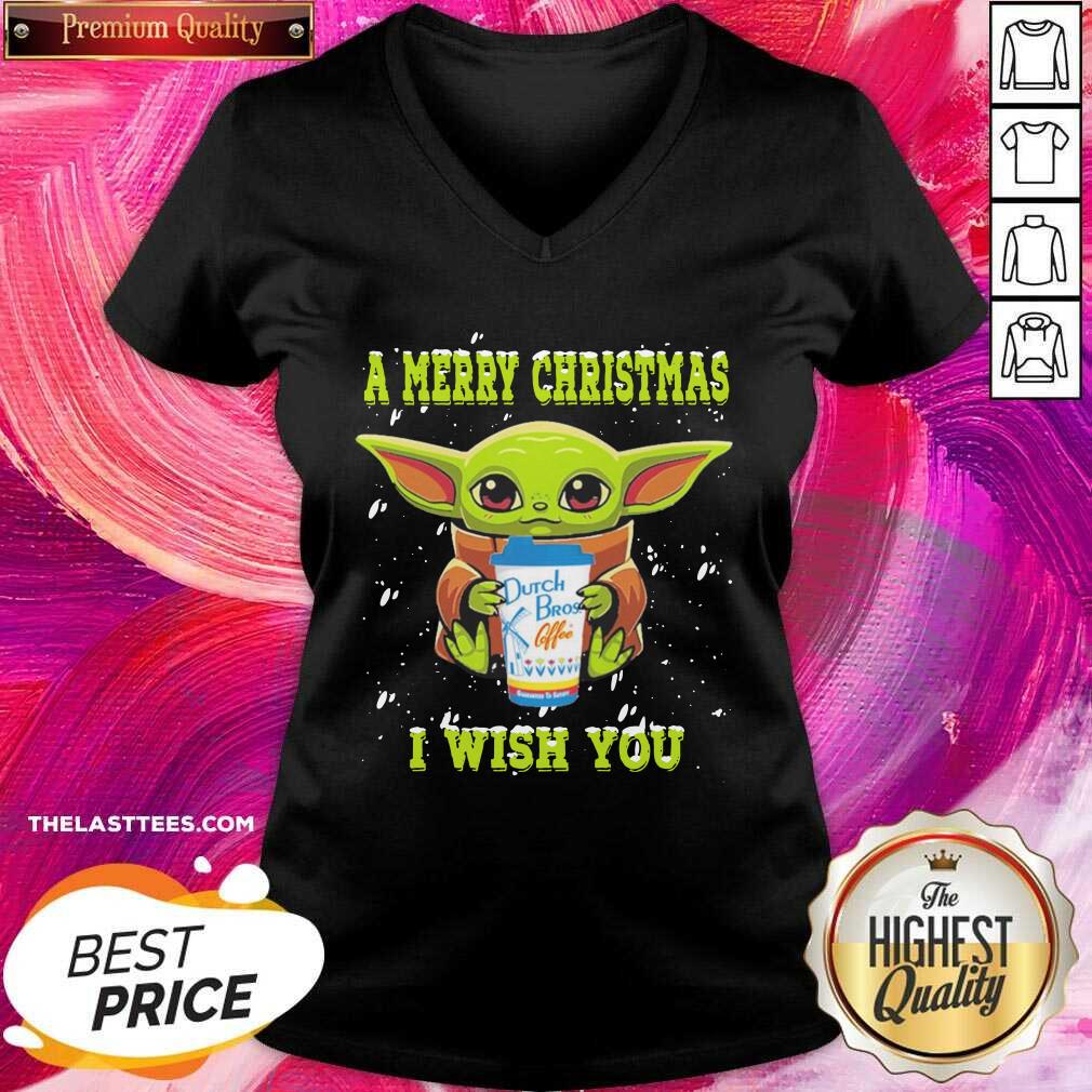 Top Baby Yoda A Merry Christmas Drink Dutch Bros Coffee I Wish You Christmas Shirt - Image 2