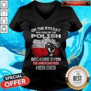 Alternative view of On The 8th Day God Created The Pilosh Because Even The Americans Need Heroes Shirt
