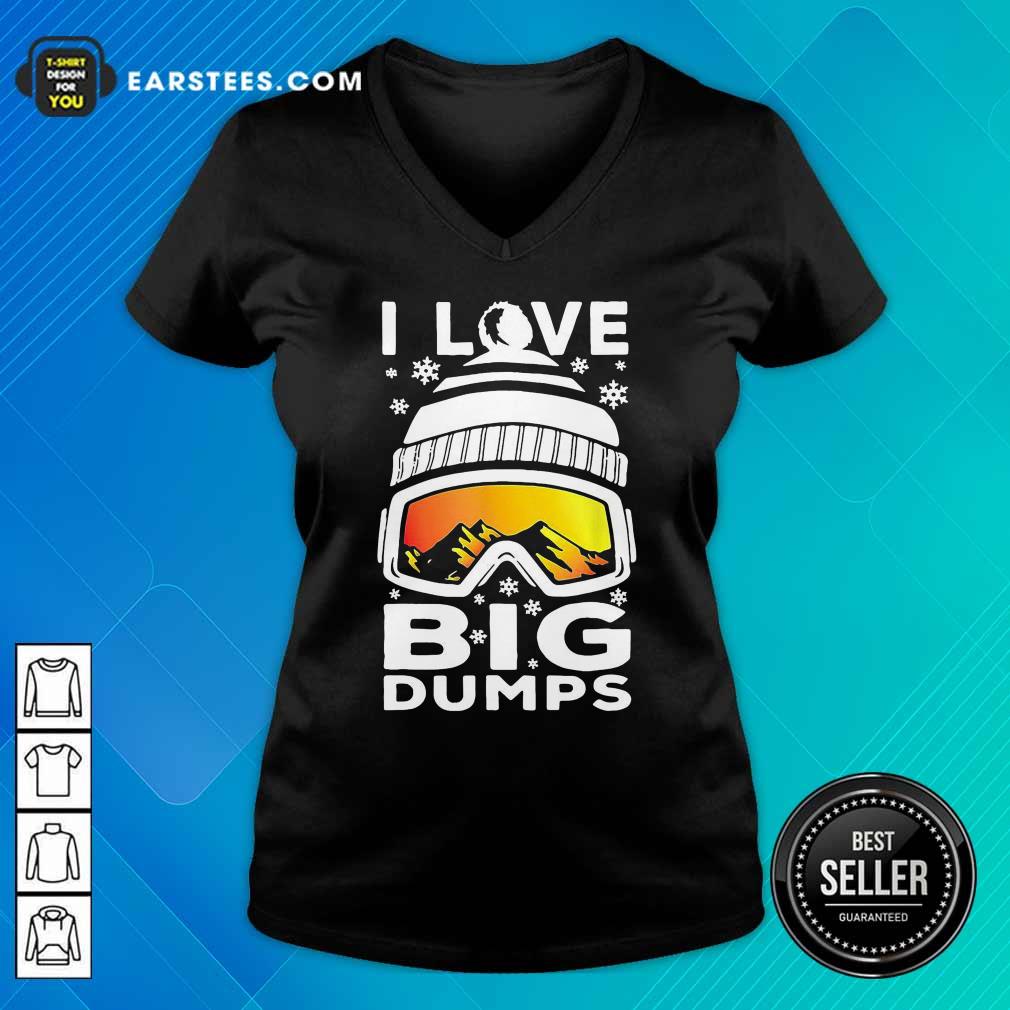 Original I Love Big Dumps Snowborading Goggles Shirt - Image 3