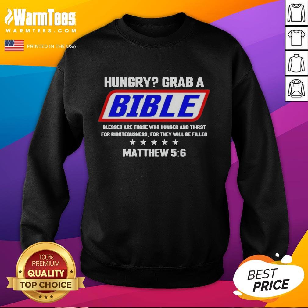 Nice Hungry Grab A Bible Blessed Are Those Who Hunger T-Shirt - Image 5
