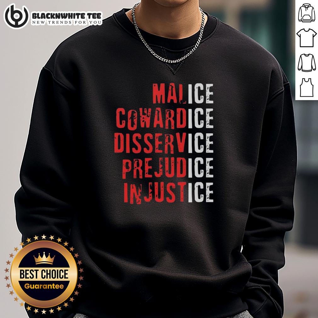 Top Ice Malice Cowardice Disservice Prejudice Injustice T-Shirt - Image 5