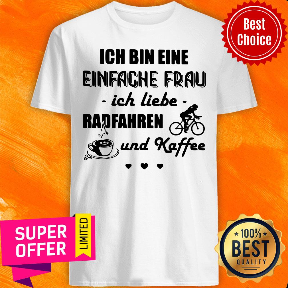 Premium Ich Bin Eine Einfache Frau Ich Liebe Radfahren Und Kaffee Cycling Shirt