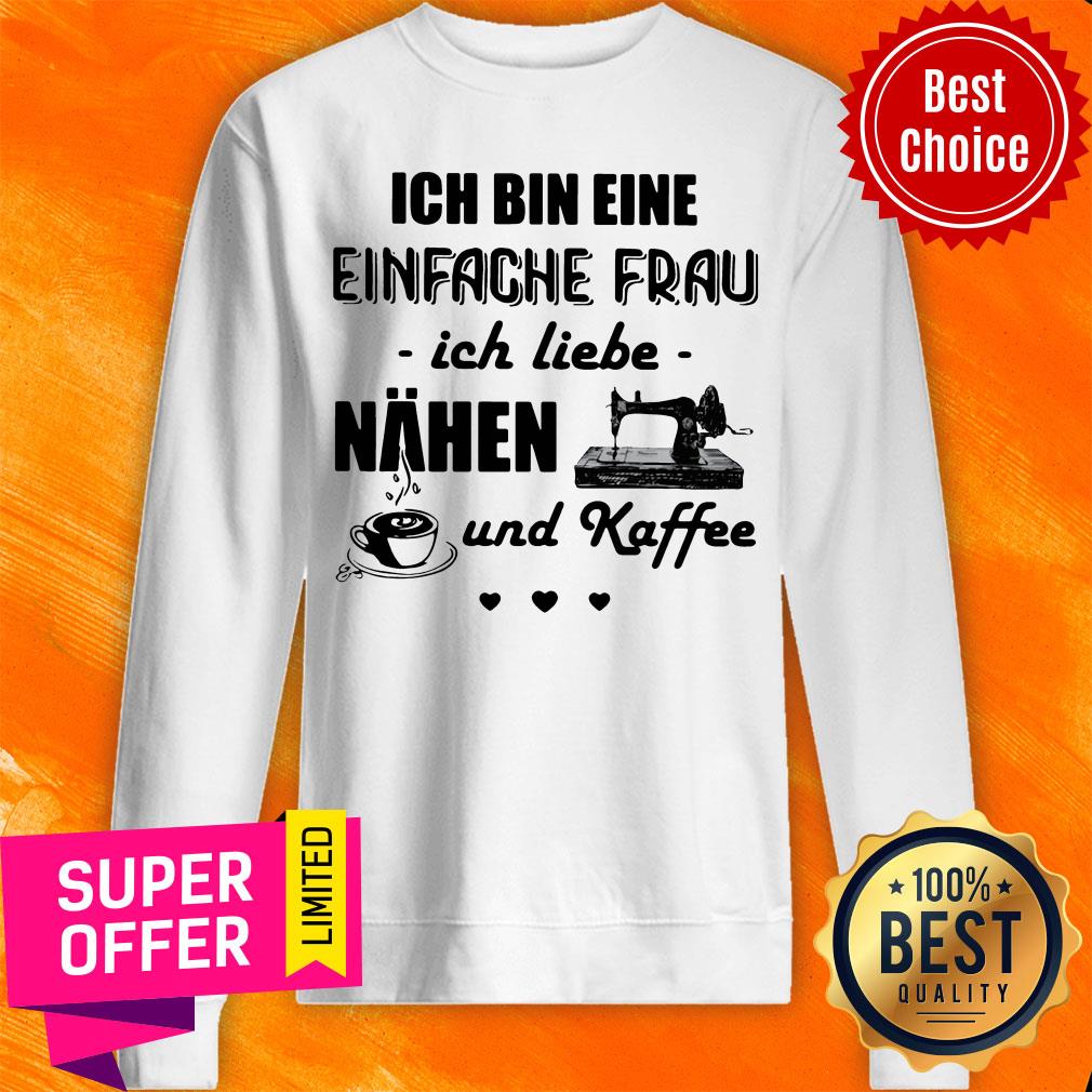 Top Ich Bin Eine Einfache Frau Ich Liebe Nahen Und Kaffee Sewing Shirt - Image 4