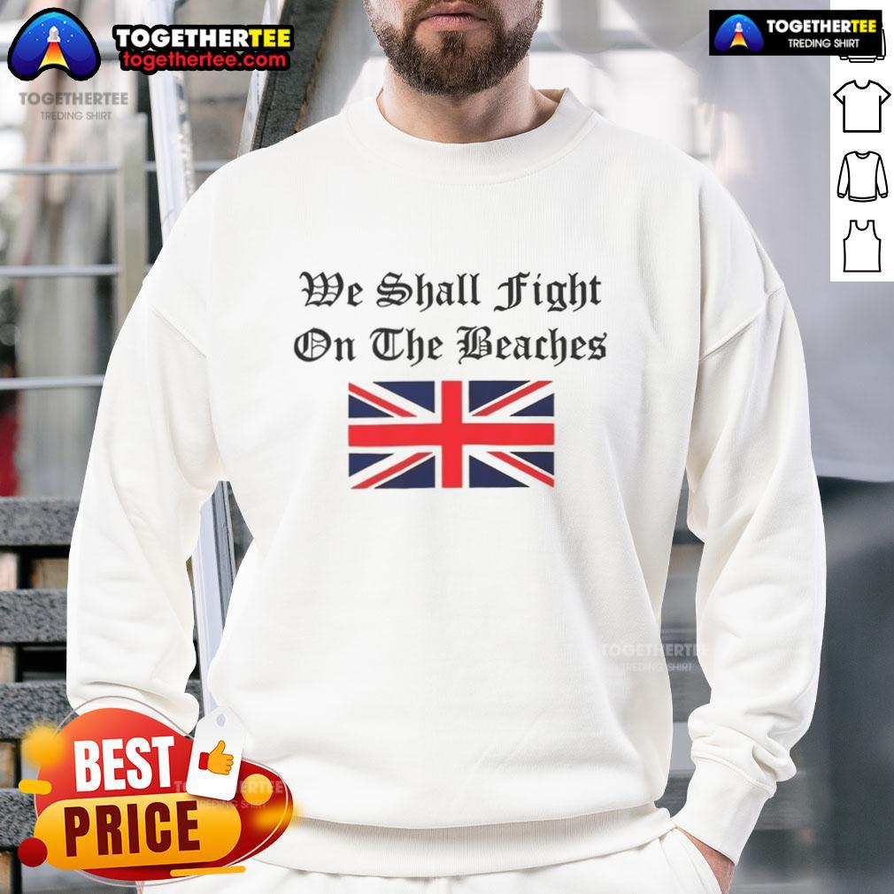 Original We Shall Fight On The Beaches T-Shirt - Image 5
