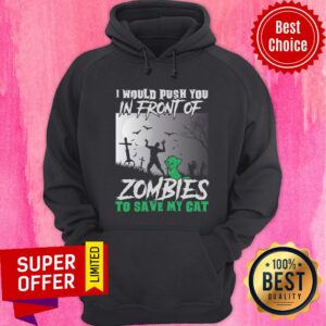 Alternative view of I Would Push You In Front Of Zombies To Save My Cat Halloween Shirt