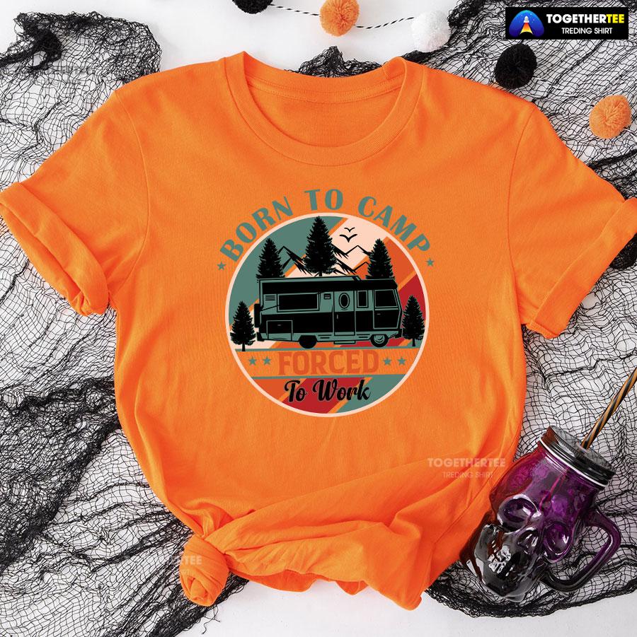 Born To Camp Forced To Work Vintage T-Shirt - Image 10