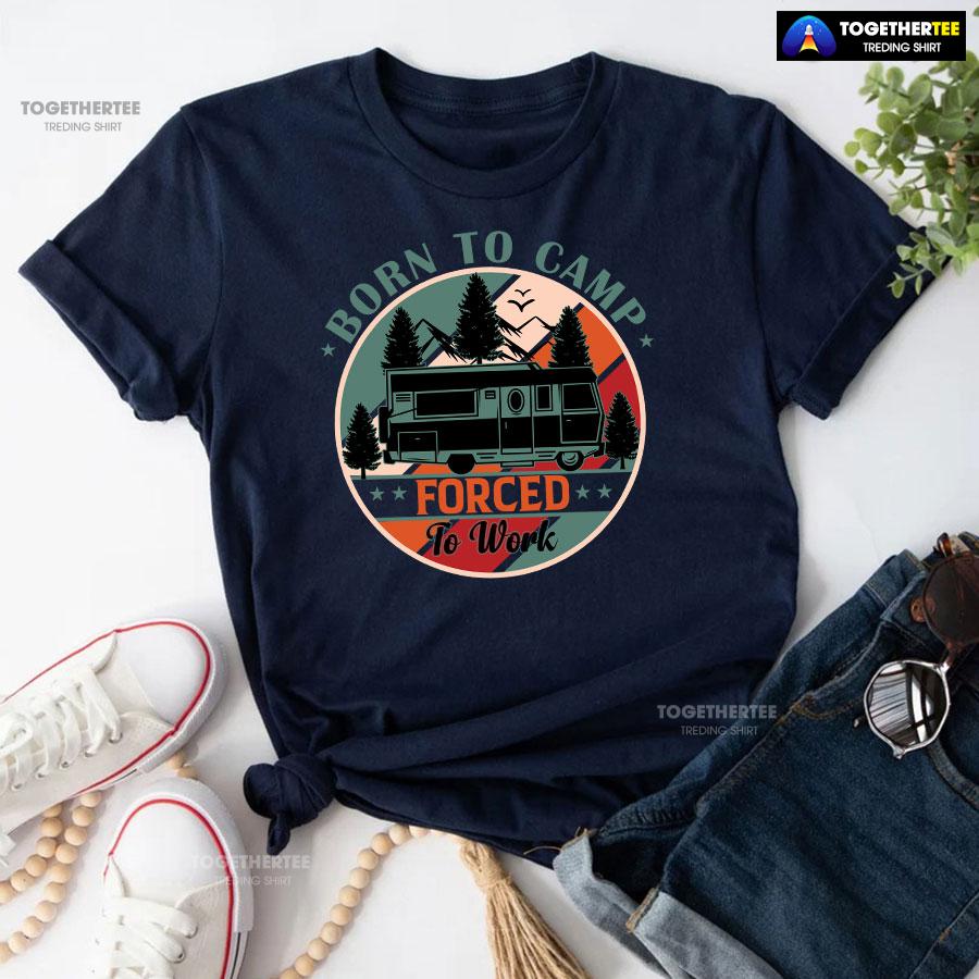 Born To Camp Forced To Work Vintage T-Shirt - Image 5