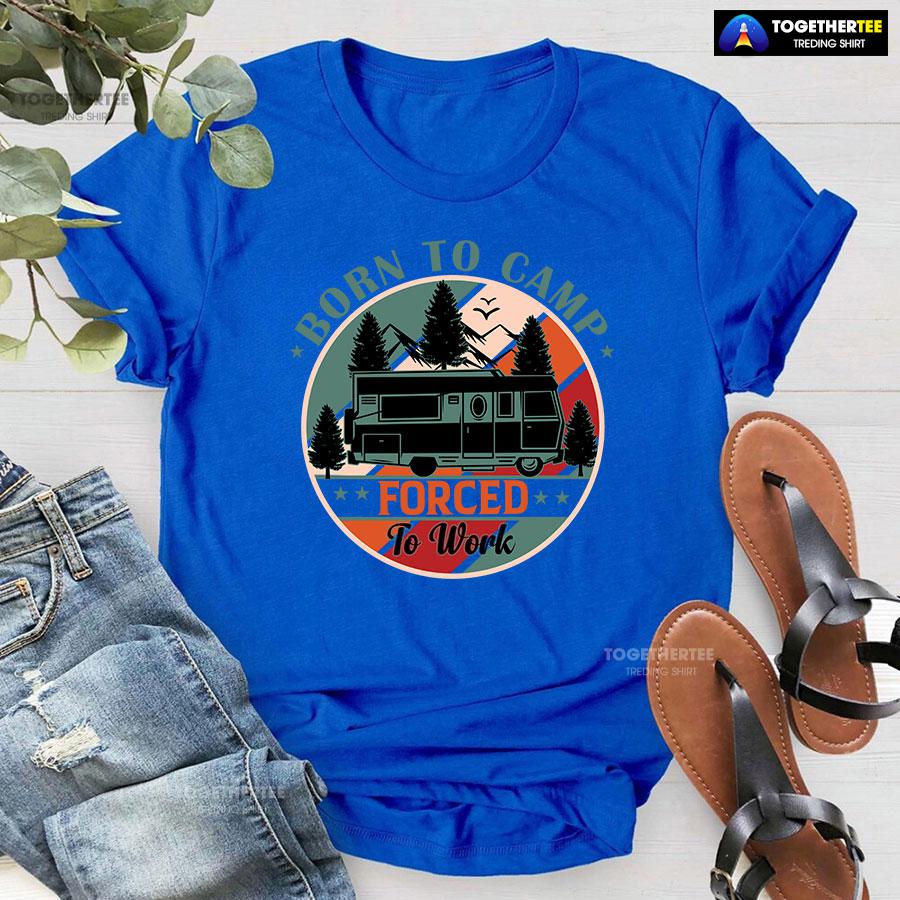 Born To Camp Forced To Work Vintage T-Shirt - Image 6