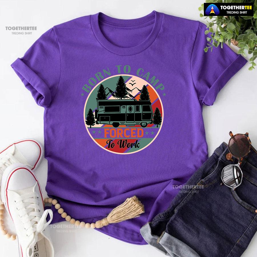Born To Camp Forced To Work Vintage T-Shirt - Image 7