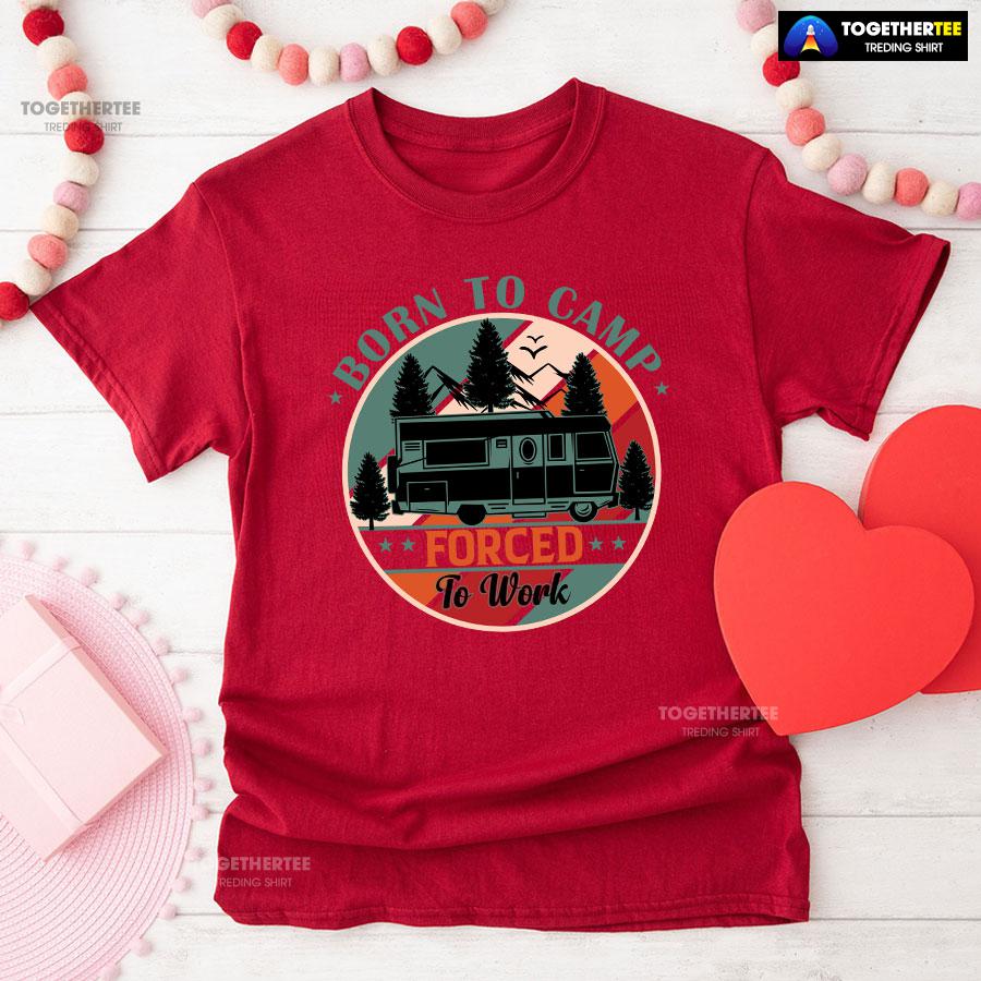 Born To Camp Forced To Work Vintage T-Shirt - Image 8