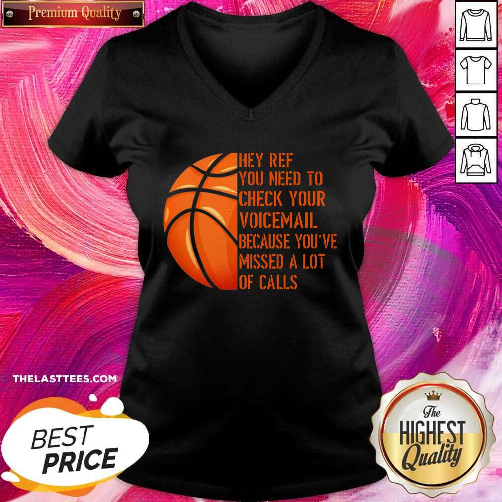 Hot Hey Ref You Need To Check Your Voicemail Because You’ve Missed A Lot Of Calls Shirt - Image 2