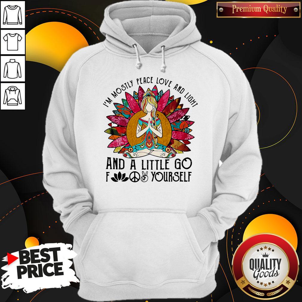 I'm Mosily Peace Love And Light And A Little Go Fuck Yourself Lady Flower Shirt - Image 5