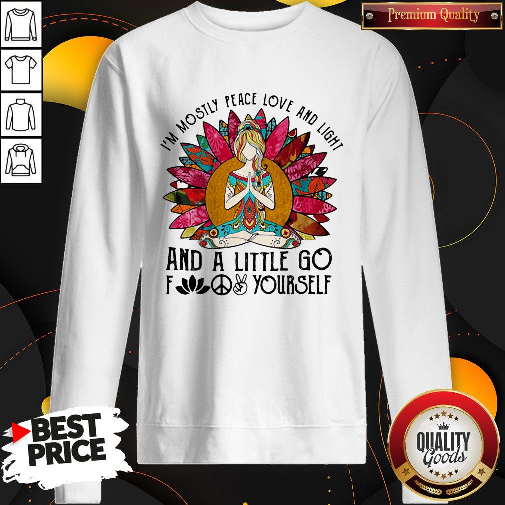 I'm Mosily Peace Love And Light And A Little Go Fuck Yourself Lady Flower Shirt - Image 4