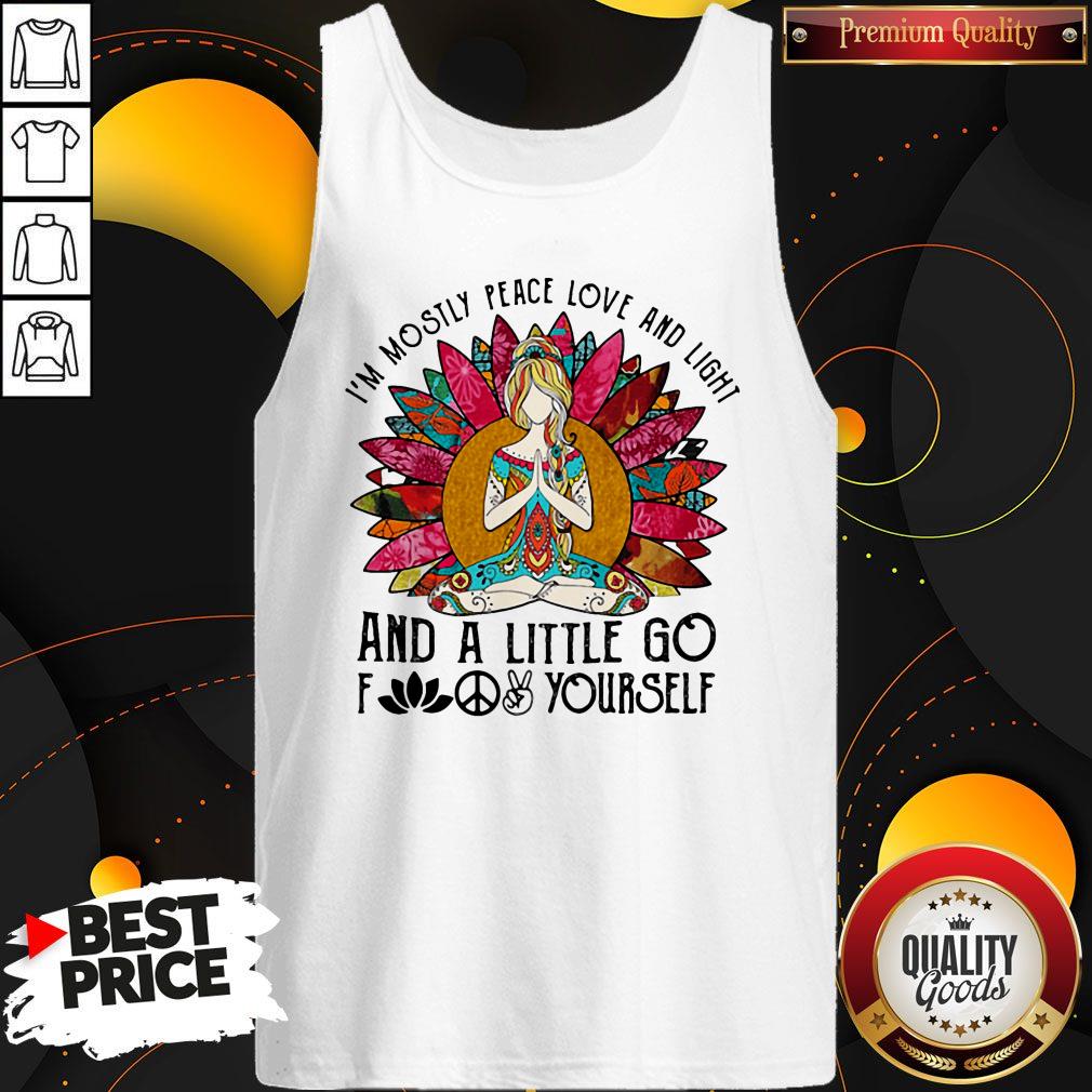 I'm Mosily Peace Love And Light And A Little Go Fuck Yourself Lady Flower Shirt - Image 3