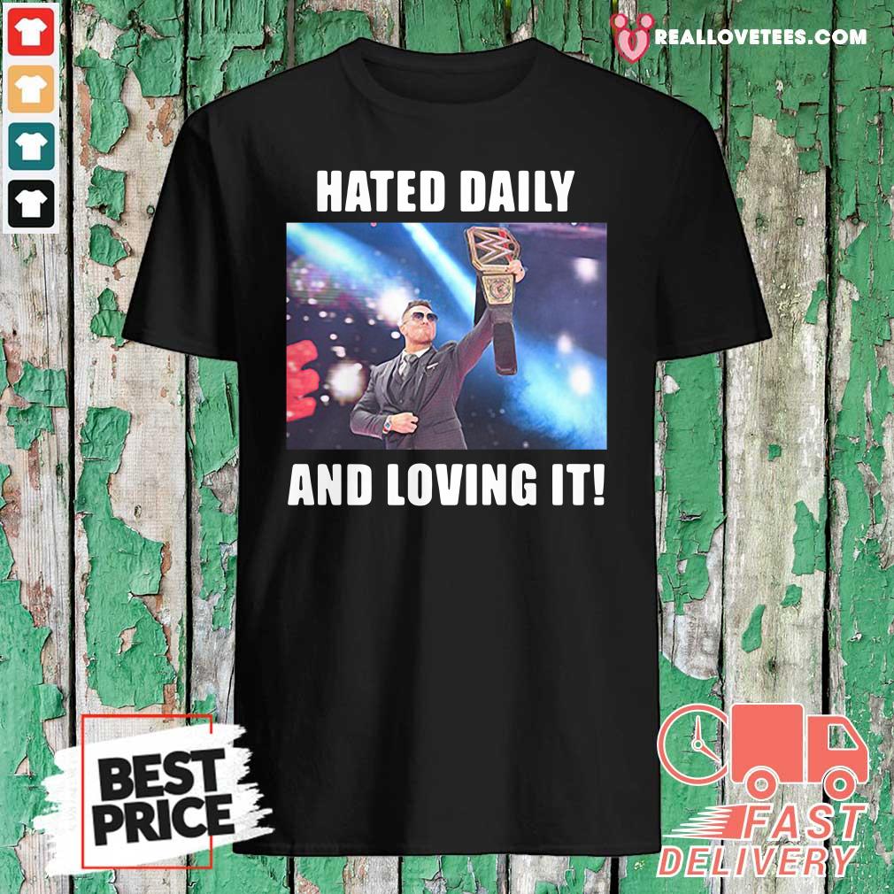 Fantastic Hated Daily And Loving It Shirt