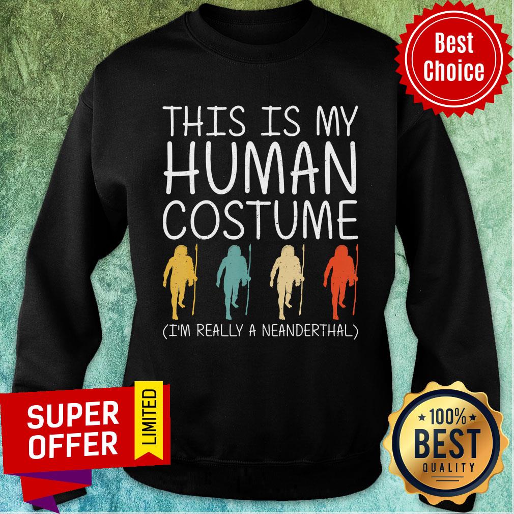 I'm Really A Neanderthal This Is My Human Costume Shirt - Image 5