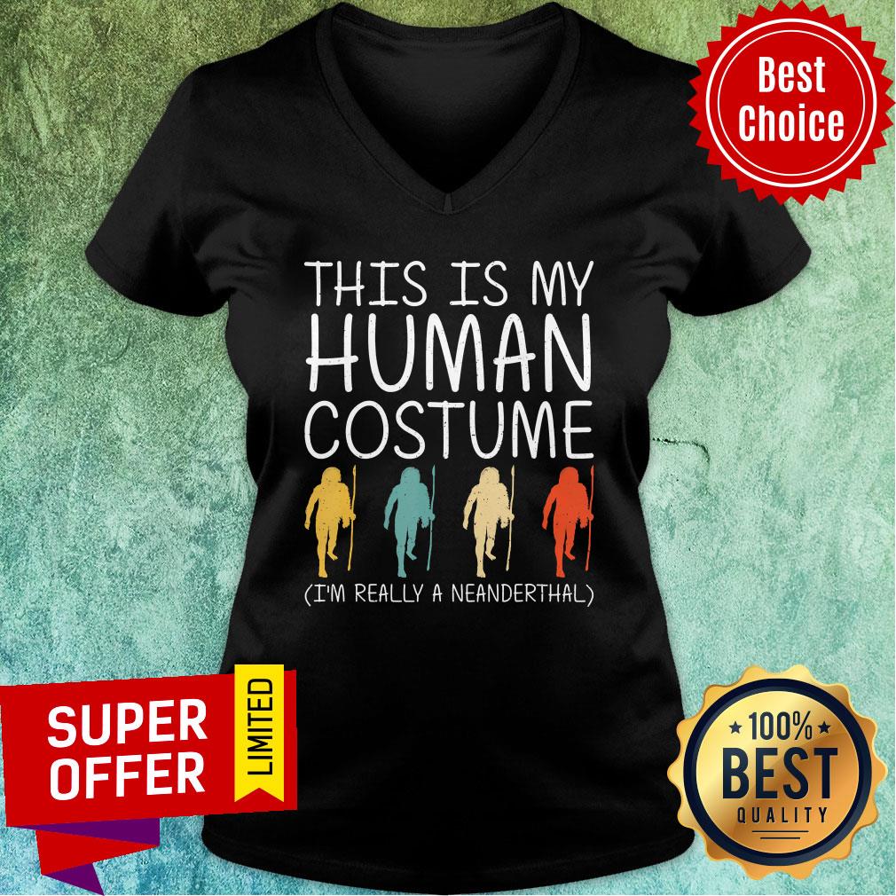 I'm Really A Neanderthal This Is My Human Costume Shirt - Image 3