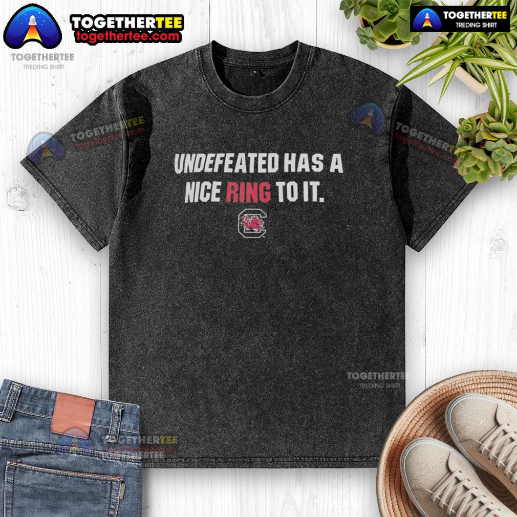 Nice South Carolina Gamecocks Undefeated Has A Nice Ring To It T-Shirt - Image 6