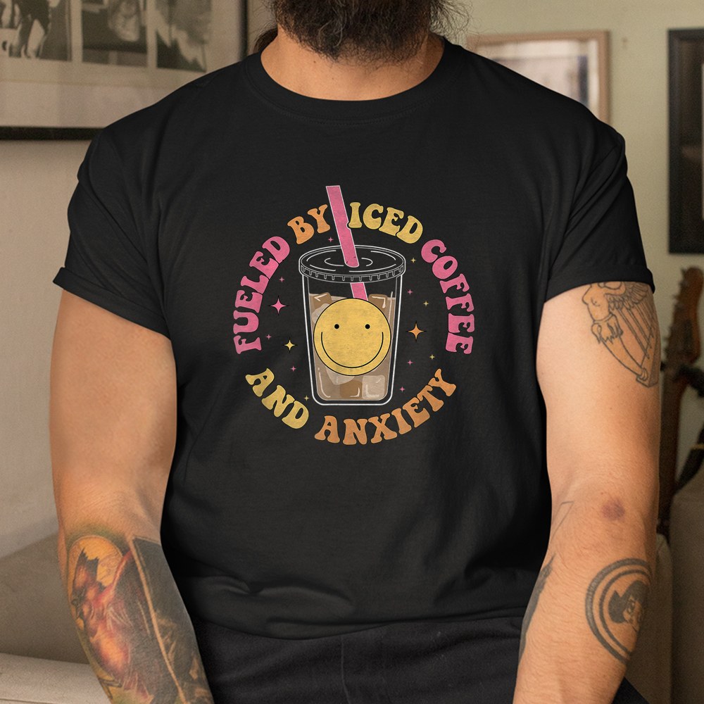 Fueled By Iced Coffee And Anxiety Retro Groovy Shirt - Image 3