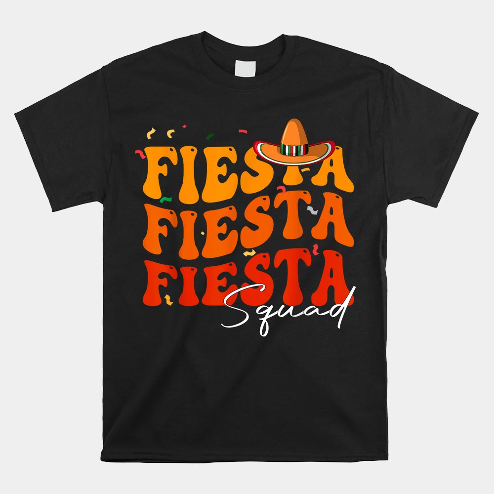 Groovy Fiesta Squad Cinco De Mayo Mexican Fiesta 5 De Mayo Shirt - Image 4