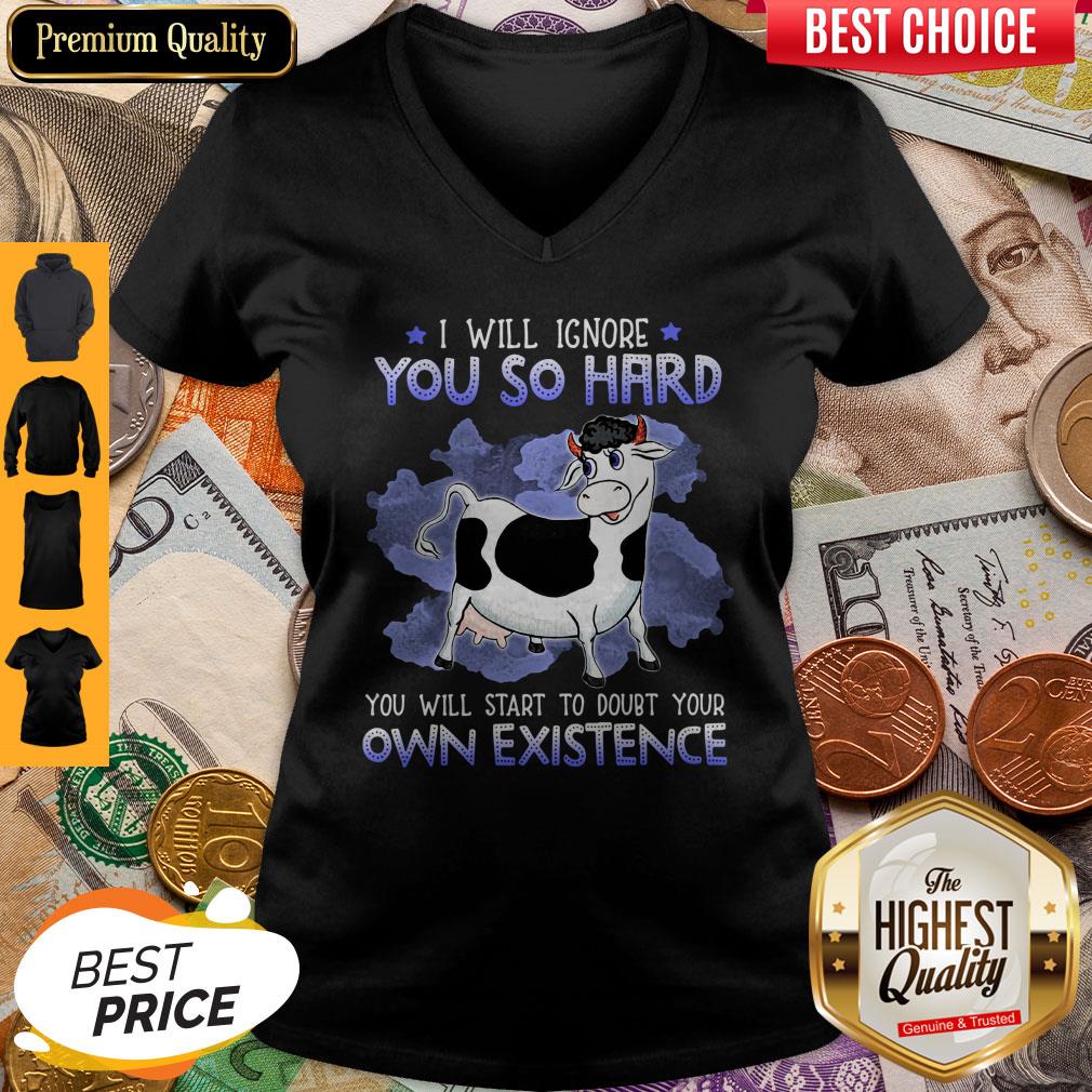 Dairy Cows I Will Ignore You So Hard You Will Start To Doubt Your Own Existence Shirt - Image 5