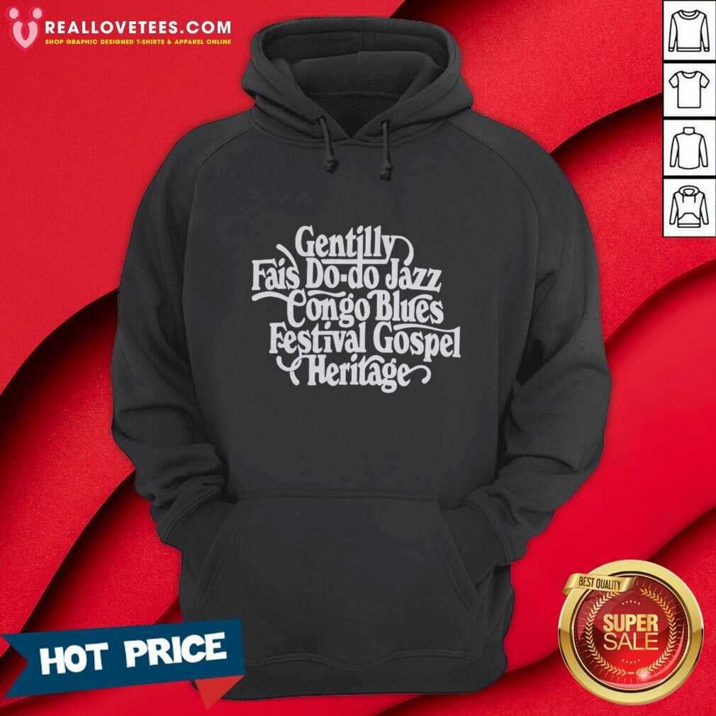 Gentilly Fail Do-do Jazz Congo Blues Festival Gospel Heritage T-shirt - Image 2