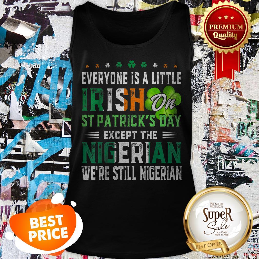 Nice Everyone Is A Little Irish On St. Patrick’s Day Except Nigerian Shirt - Image 3