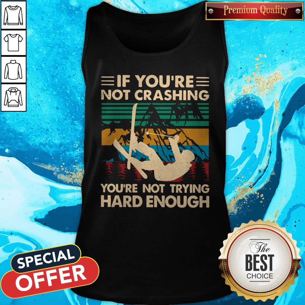 Snowboarding If You're Not Crashing You're Not Trying Hard Enough Vintage Shirt - Image 2