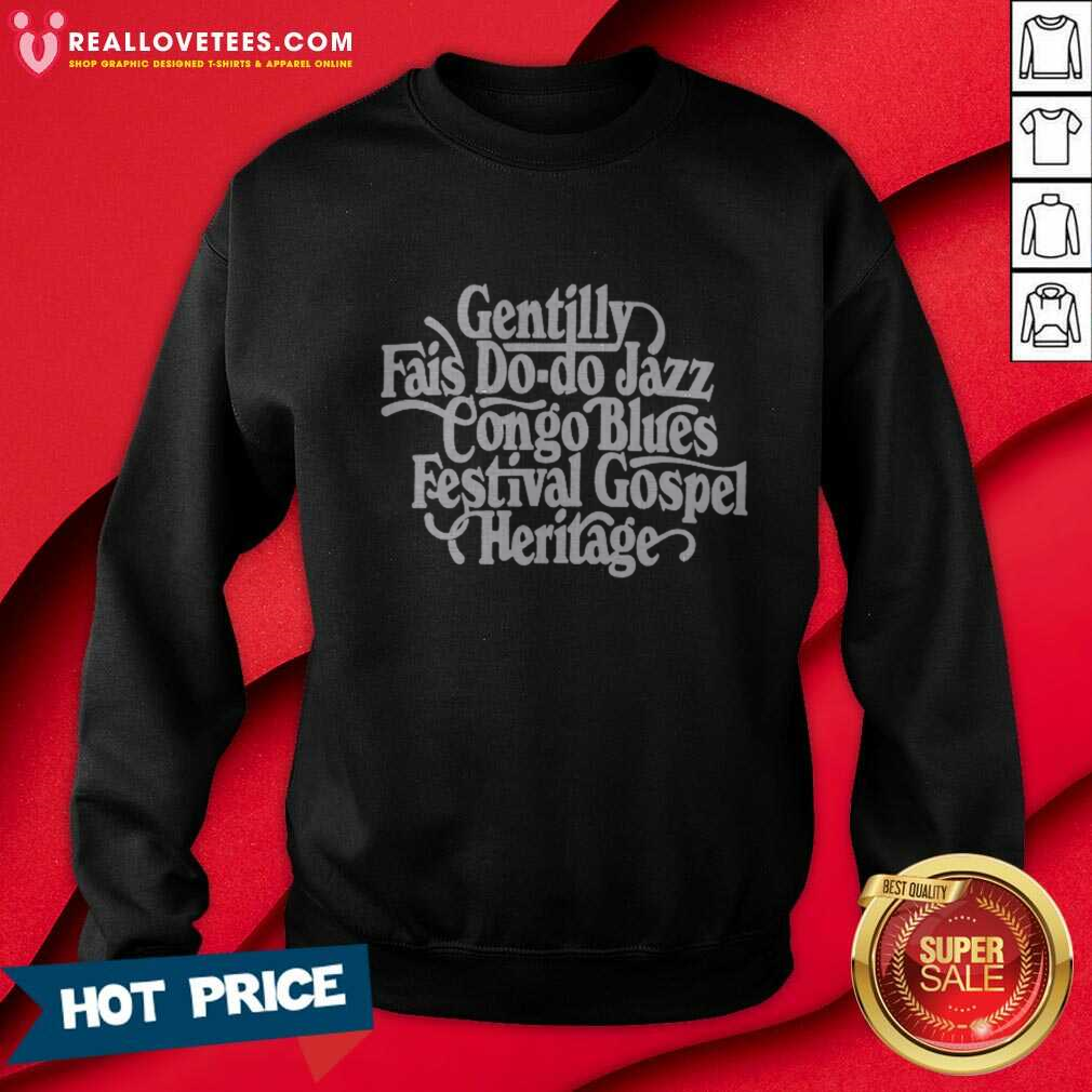 Gentilly Fail Do-do Jazz Congo Blues Festival Gospel Heritage T-shirt - Image 5