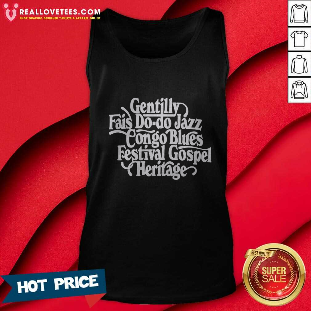 Gentilly Fail Do-do Jazz Congo Blues Festival Gospel Heritage T-shirt - Image 4