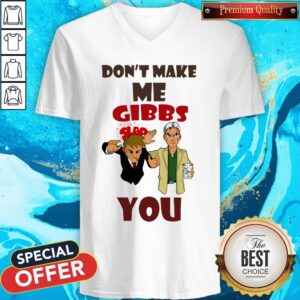 Alternative view of Official Don’t Make Me Gibbs Slap You Shirt