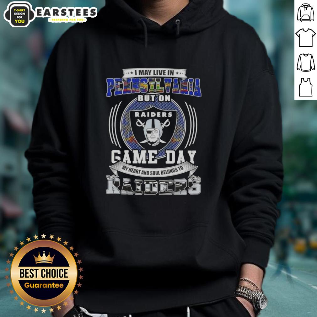 Good I May Live In Pennsylvania But On Game Day My Heart And Soul Belongs To Las Vegas Raiders Football T-Shirt - Image 2
