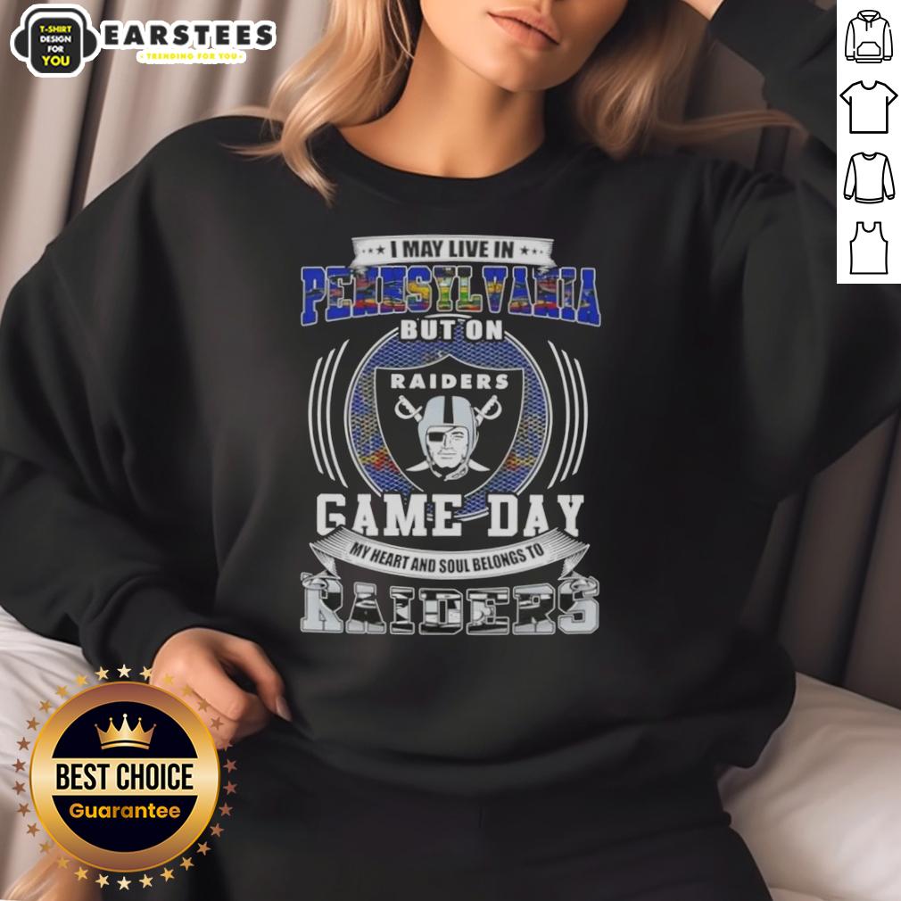 Good I May Live In Pennsylvania But On Game Day My Heart And Soul Belongs To Las Vegas Raiders Football T-Shirt - Image 5