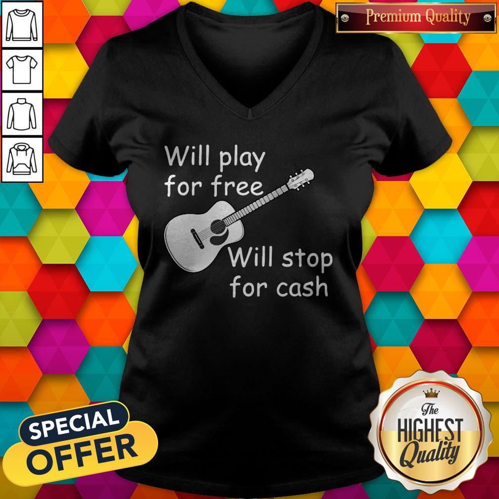 Pretty Will Play For Free Will Stop For Cash Shirt - Image 3